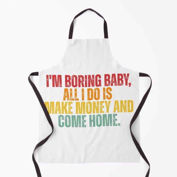 Item preview, Soy aburrida, nena, lo único que hago es ganar dinero y volver a casa. designed and sold by Dondonmart.