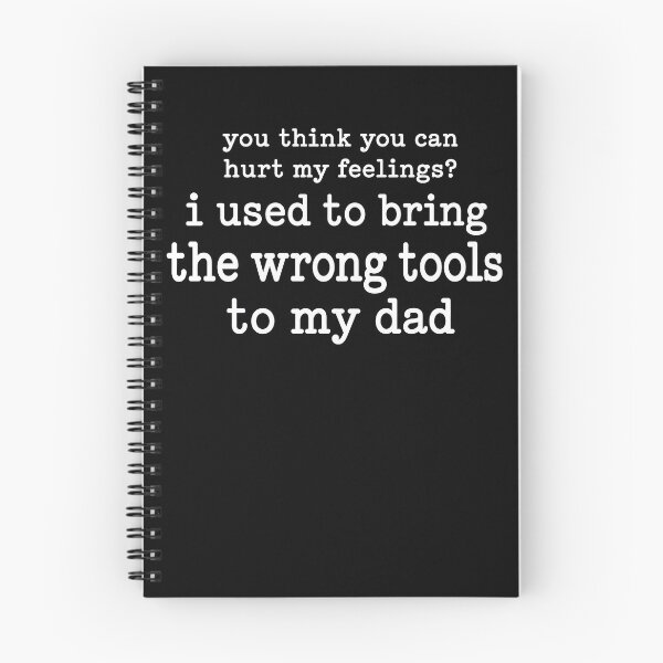 Item preview, You Think You Can Hurt My Feelings I Used To Bring The Wrong Tools To My Dad designed and sold by PosiMCreations.
