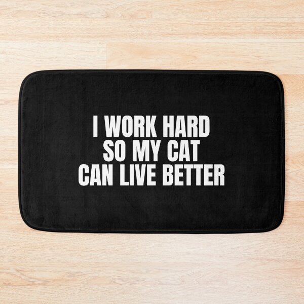 Item preview, I work hard so my cat can live better designed and sold by Dondonmart.