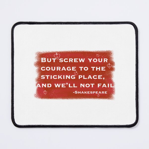 Item preview, Courage Of Macbeth Shakespeare Quote designed and sold by kdgisj.