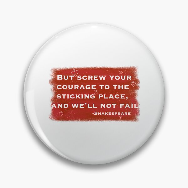 Item preview, Courage Of Macbeth Shakespeare Quote designed and sold by kdgisj.