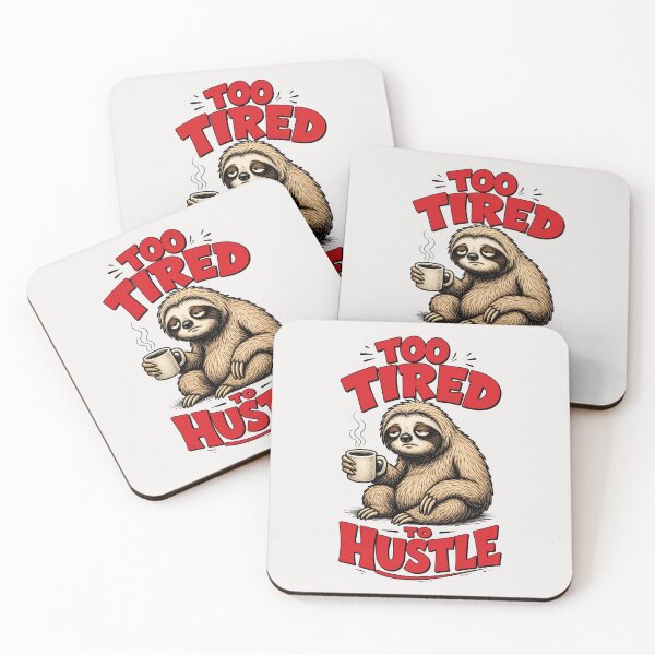 Item preview, Too Tired to Hustle - Sloth Coffee Humor designed and sold by Graphic Vibe Designs.