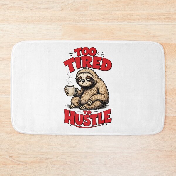 Item preview, Too Tired to Hustle - Sloth Coffee Humor designed and sold by Graphic Vibe Designs.