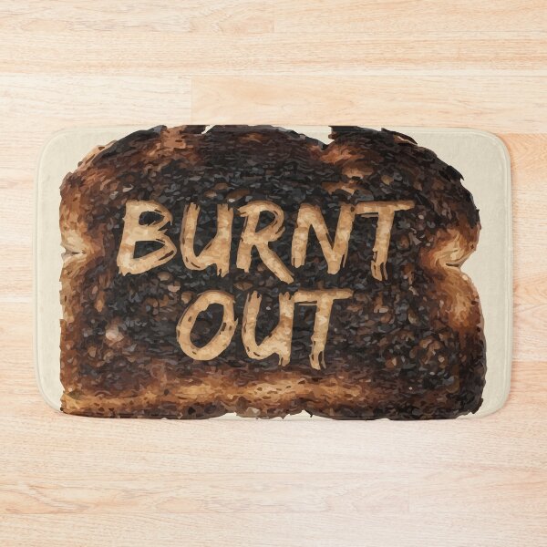 Item preview, Burnt Out Toast - Stress, Anxiety & Burnout Gift designed and sold by ShirtRemarks.
