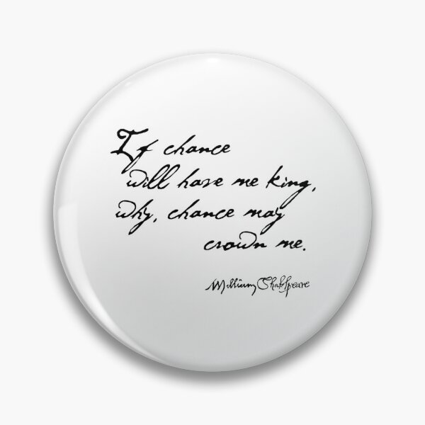 Item preview, If Chance Will Have Me King - Macbeth Quote Shakespeare designed and sold by kdgisj.