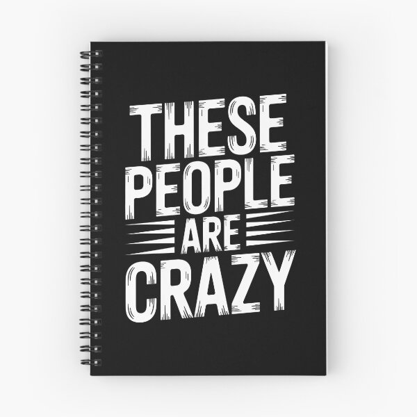 Item preview, These People Are Crazy Funny Sarcastic Gift designed and sold by Say It With Ink.