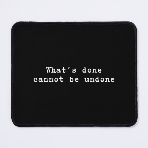 Item preview, Lady Macbeth Shakespeare Quote Whats Done Cannot Be Undone. designed and sold by kdgisj.