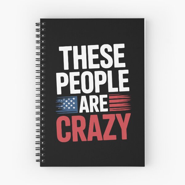 Item preview, These People Are Crazy Funny Bold Political Gift designed and sold by Say It With Ink.