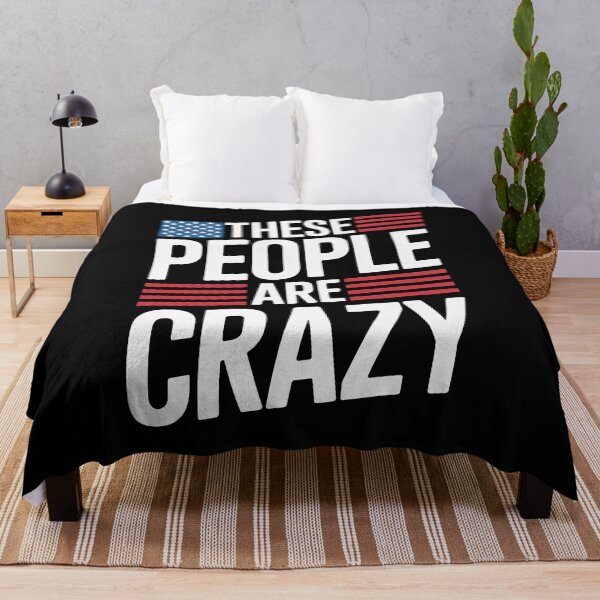 Item preview, These People Are Crazy Funny American Flag Gift designed and sold by Say It With Ink.