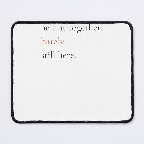 Item preview, Held It Together Barely Still Here - Minimalist Resilience Quote Shirt designed and sold by DaysLoading.