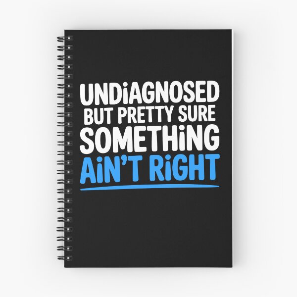 Item preview, Undiagnosed But Pretty Sure Something Ain't Right Funny Gift designed and sold by Say It With Ink.
