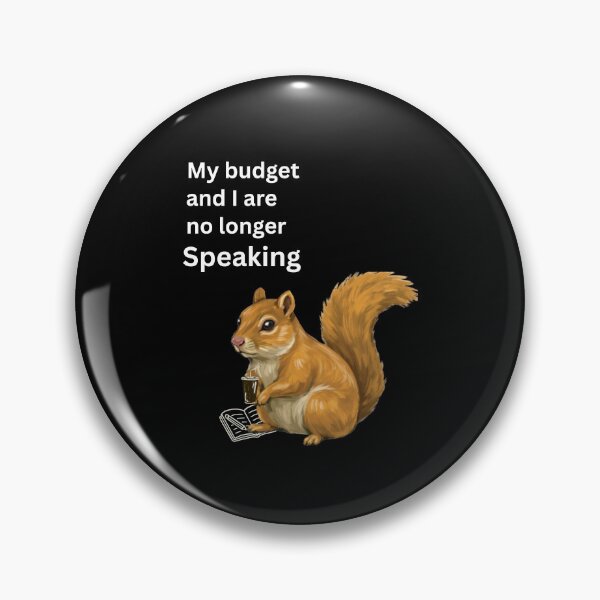 Item preview, My Budget and I are not Speaking | Funny Squirrel Money T-shirtFunny Squirrel designed and sold by HOUSE OF VMH.