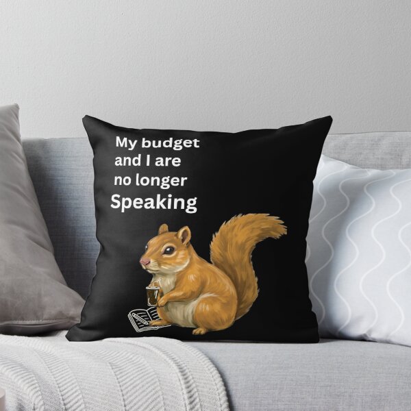 Item preview, My Budget and I are not Speaking | Funny Squirrel Money T-shirtFunny Squirrel designed and sold by HOUSE OF VMH.
