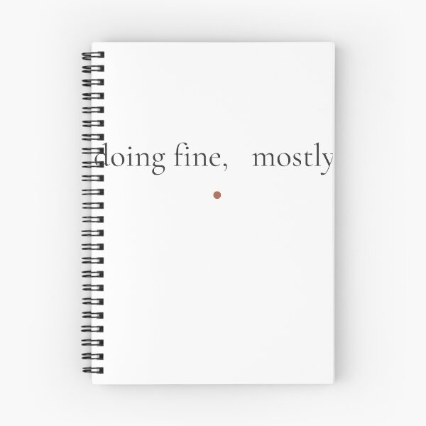 Item preview, Doing Fine Mostly - Minimalist Honest Mental Health Quote Shirt designed and sold by DaysLoading.