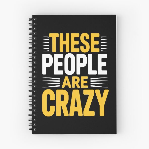 Item preview, These People Are Crazy Funny Sarcastic Gift designed and sold by Say It With Ink.