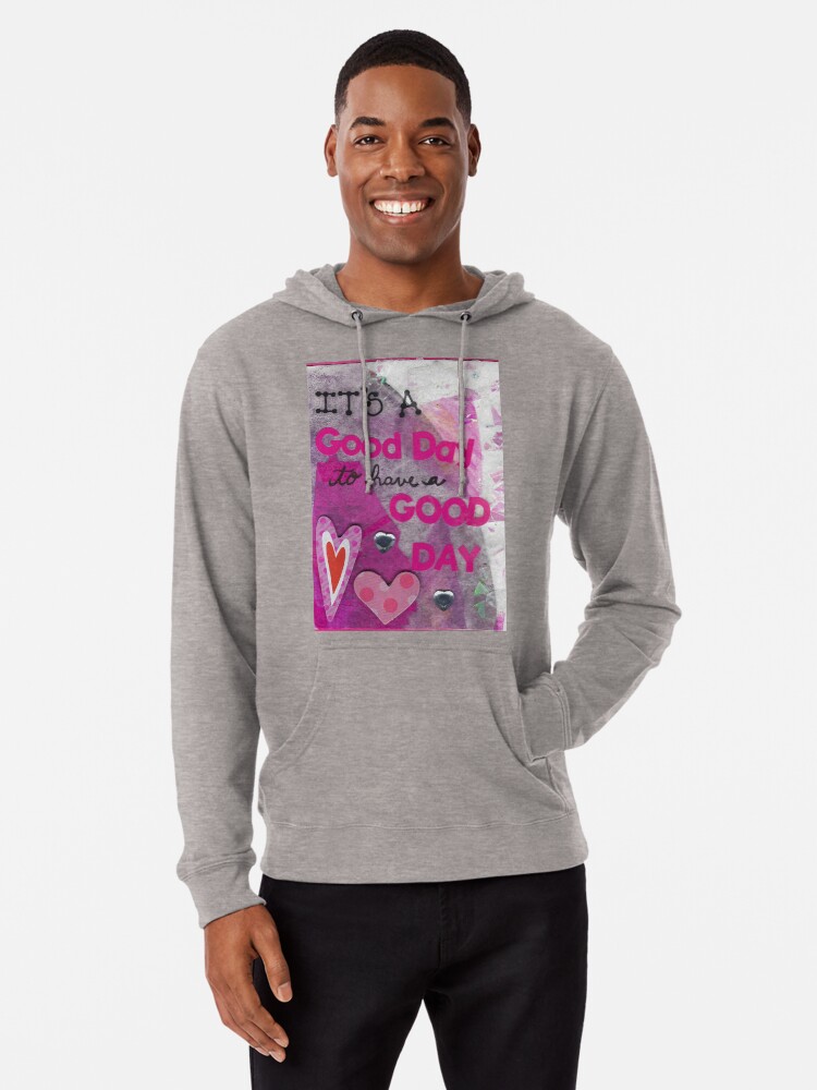 it's a good day to have a good day hoodie