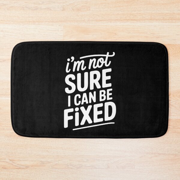 Item preview, I'm Not Sure I Can Be Fixed Funny Mental Health Quote designed and sold by Say It With Ink.