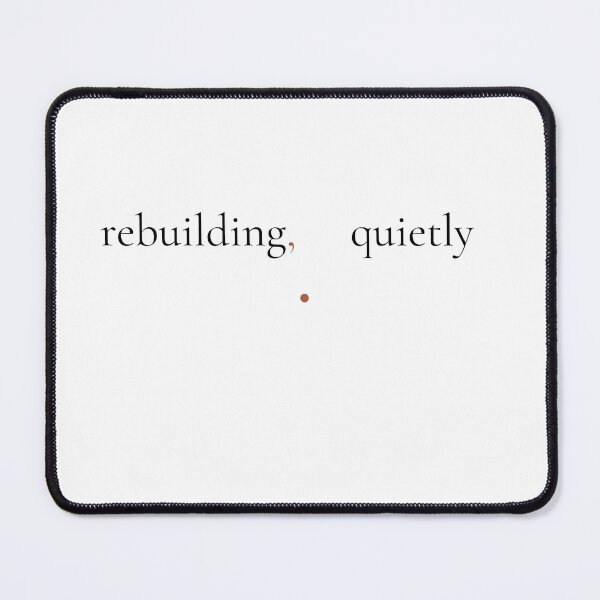 Item preview, Rebuilding Quietly - Minimalist Mental Health Awareness Quote Shirt designed and sold by DaysLoading.