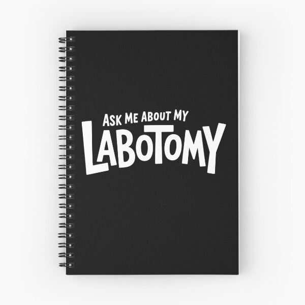 Item preview, Ask Me About My Labotomy Funny Sarcastic Quote designed and sold by Say It With Ink.