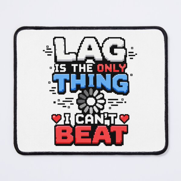 Item preview, gamer play Lag Is the Only Thing I Cant Beat Funny Gamer Quote designed and sold by Uglyandcute.