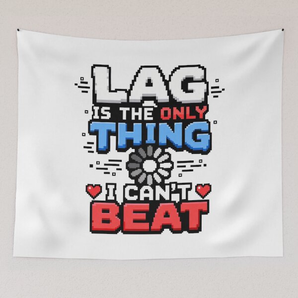 Item preview, gamer play Lag Is the Only Thing I Cant Beat Funny Gamer Quote designed and sold by Uglyandcute.