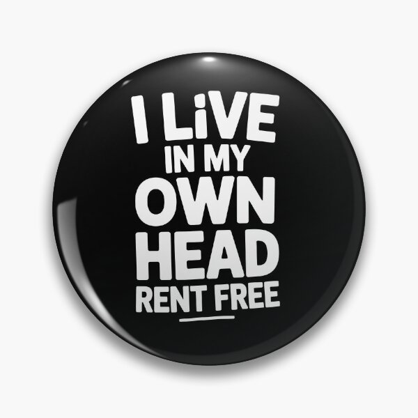 Item preview, I Live In My Own Head Rent Free Funny Sarcastic Quote designed and sold by Say It With Ink.