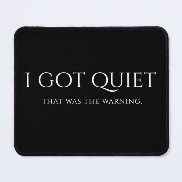 Item preview, I Got Quiet That Was The Warning Funny Introvert Quote designed and sold by Taniyah Gomes.