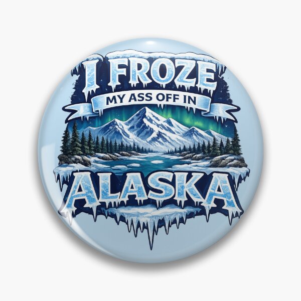 Item preview, I Froze my Ass Off in Alaska! designed and sold by AlaskaExtreme.