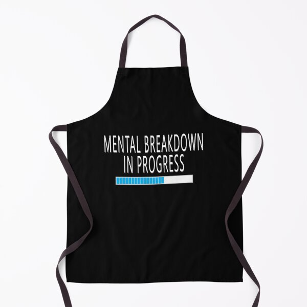 Item preview, Mental Breakdown In Progress Funny Sarcastic Joke designed and sold by Say It With Ink.