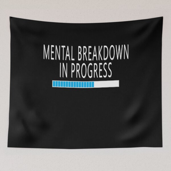 Item preview, Mental Breakdown In Progress Funny Sarcastic Joke designed and sold by Say It With Ink.