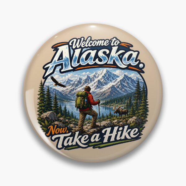Item preview, Welcome to Alaska. Now Take a Hike! designed and sold by AlaskaExtreme.
