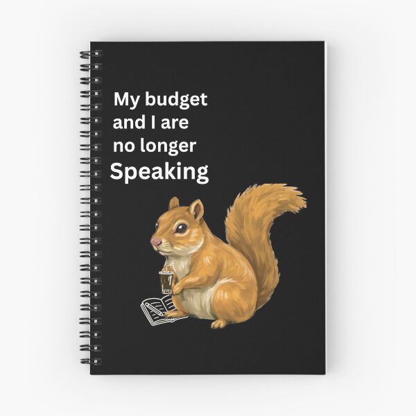 Item preview, My Budget and I are not Speaking | Funny Squirrel Money T-shirtFunny Squirrel designed and sold by HOUSE OF VMH.