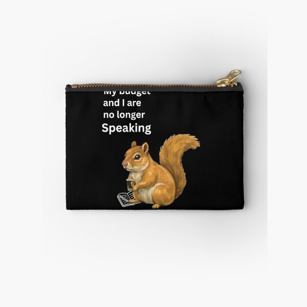 Item preview, My Budget and I are not Speaking | Funny Squirrel Money T-shirtFunny Squirrel designed and sold by HOUSE OF VMH.
