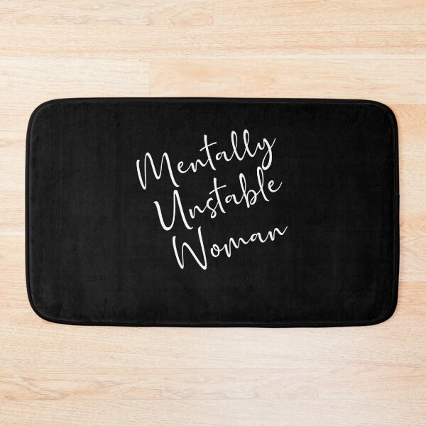 Item preview, Mentally Unstable Woman Funny Sarcastic Gift designed and sold by Say It With Ink.