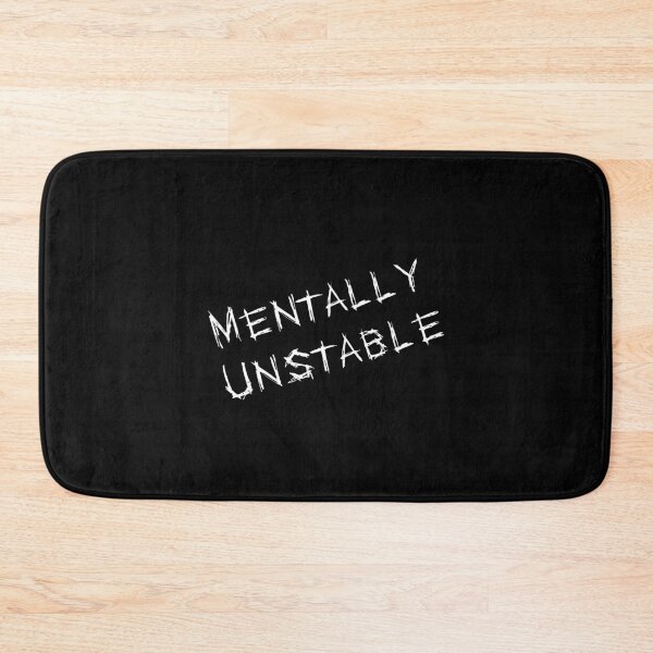 Item preview, Mentally Unstable Funny Sarcastic Joke designed and sold by Say It With Ink.
