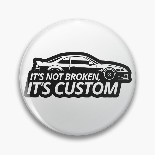 Item preview, Its Not Broken Its Custom designed and sold by carvect-id.