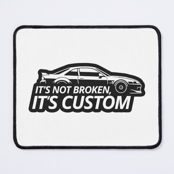 Item preview, Its Not Broken Its Custom designed and sold by carvect-id.