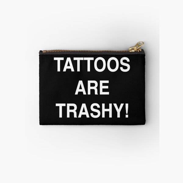 Item preview, Tattoos are trashy! designed and sold by Siiri2003.