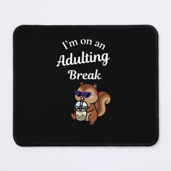Item preview, I'm on an Adulting Break | Funny Woodland Animal Boba Lover Design designed and sold by HOUSE OF VMH.