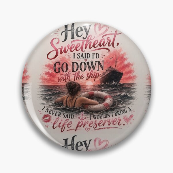 Item preview, Funny Go Down With the Ship Relationship Quote designed and sold by Wanderers of the feed.