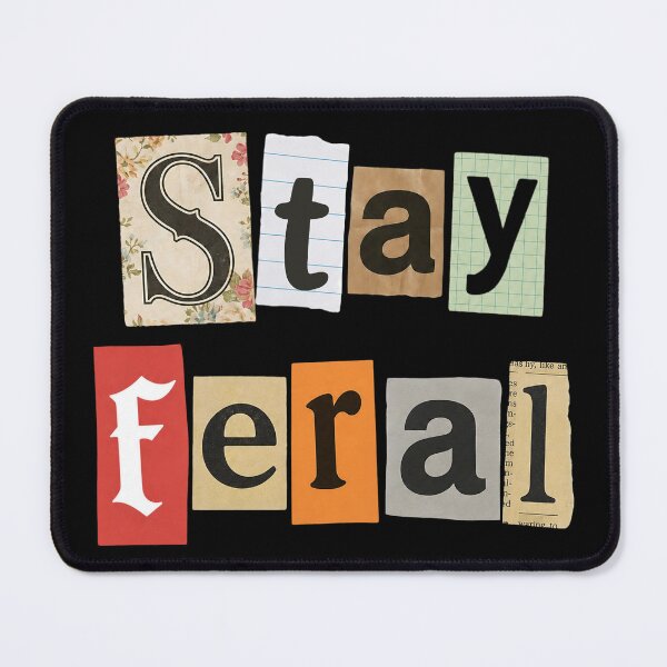 Item preview, Stay Feral Funny Collage Typography designed and sold by NosandEdgy.