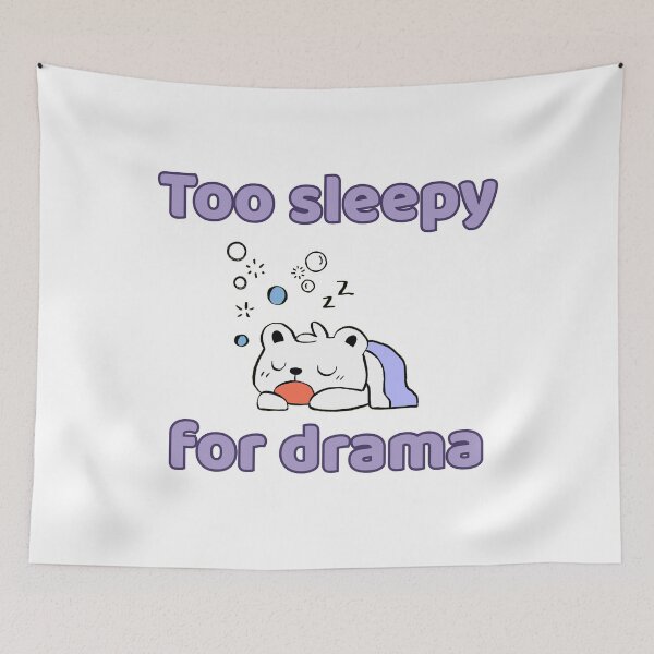 Item preview, Too Sleepy For Drama Funny Kawaii Bear designed and sold by Rehnair.