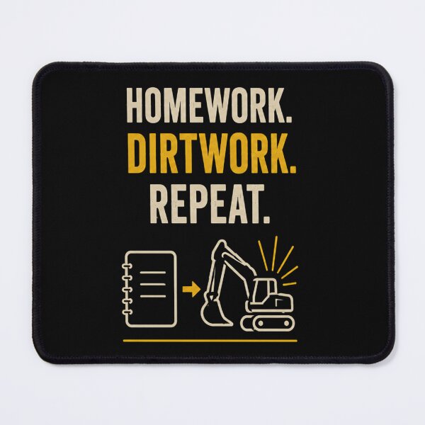 Item preview, Homework Dirtwork Repeat – Funny Heavy Equipment Operator Back to School Design designed and sold by RusticMeadow.