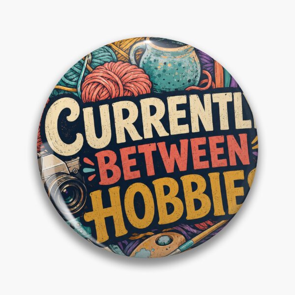 Item preview, Currently Between Hobbies Colourful Crafting Design designed and sold by Peak Pop Designs | Funny Gifts, Cozy Art & Cute Animals .