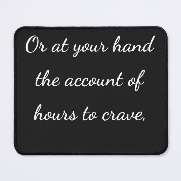 Item preview, “Or at your hand the account of hours to crave,” - handwriting white designed and sold by ariksworld.