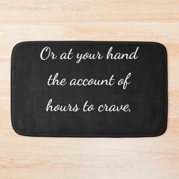 Item preview, “Or at your hand the account of hours to crave,” - handwriting white designed and sold by ariksworld.