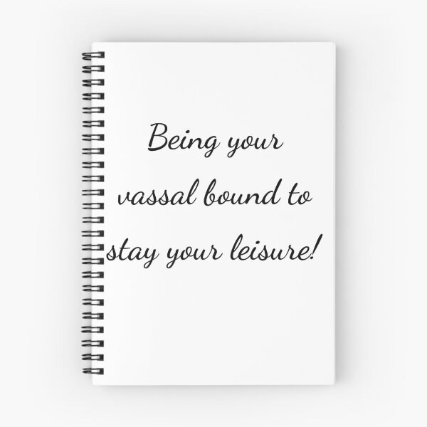 Item preview, “Being your vassal bound to stay your leisure!” - handwriting black designed and sold by ariksworld.