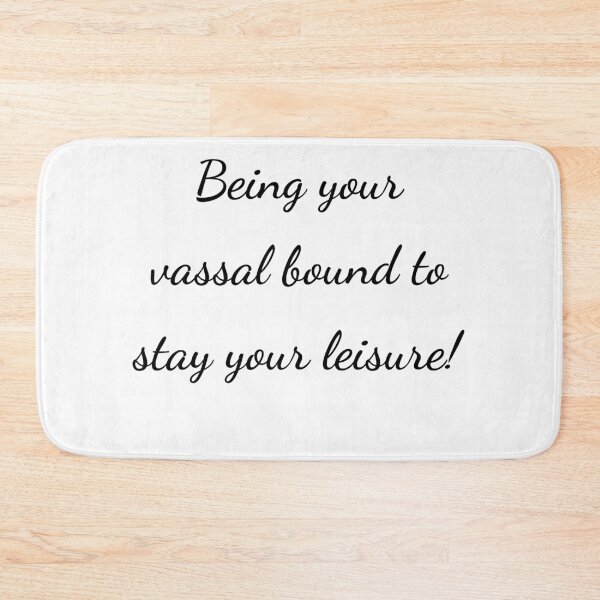 Item preview, “Being your vassal bound to stay your leisure!” - handwriting black designed and sold by ariksworld.