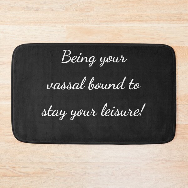 Item preview, “Being your vassal bound to stay your leisure!” - handwriting white designed and sold by ariksworld.