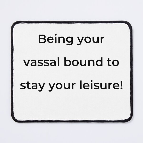 Item preview, “Being your vassal bound to stay your leisure!” - print black designed and sold by ariksworld.